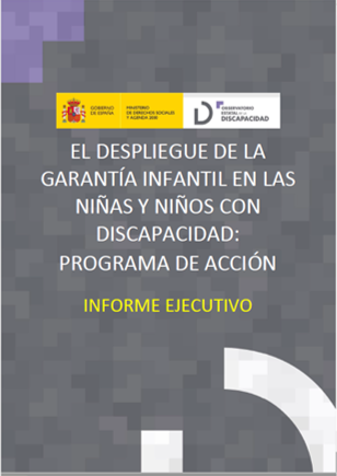 El despliegue de la garantía infantil en las niñas y niños con discapacidad: Programa de Acción. Informe de resultados.