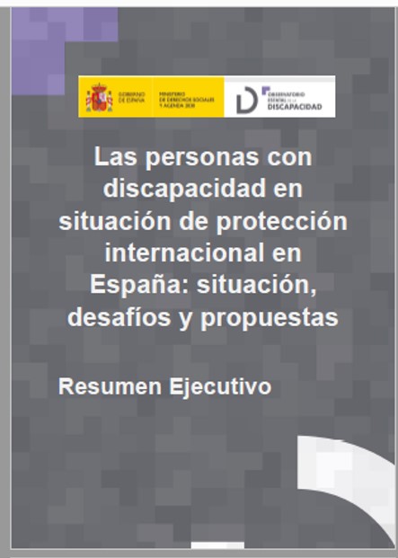 Las personas con discapacidad en situación de protección internacional en España: situación, desafíos y propuestas. Resumen ejecutivo
