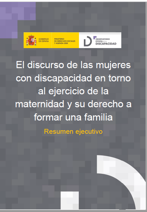 Resumen ejecutivo-El discurso de las mujeres con discapacidad en torno al ejercicio de la maternidad y su derecho a formar una familia